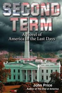 Cover image for SECOND TERM A Novel of America in the Last Days