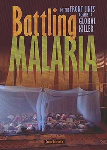 Battling Malaria: On the Front Lines Against a Global Killer