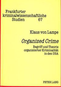 Cover image for Organized Crime: Begriff Und Theorie Organisierter Kriminalitaet in Den USA