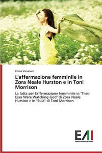 Cover image for L'affermazione femminile in Zora Neale Hurston e in Toni Morrison