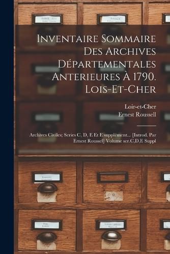 Cover image for Inventaire sommaire des Archives departementales anterieures a 1790. Lois-et-Cher