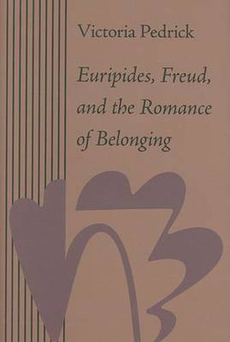 Cover image for Euripides, Freud, and the Romance of Belonging