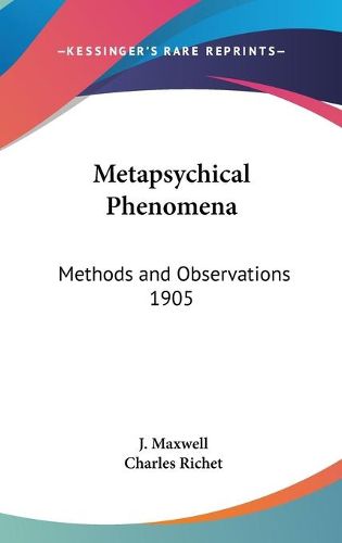 Cover image for Metapsychical Phenomena: Methods and Observations 1905