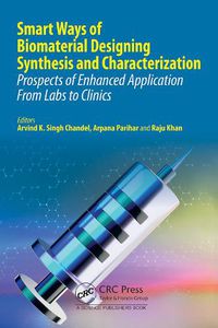 Cover image for Smart Ways of Biomaterial Designing Synthesis and Characterization