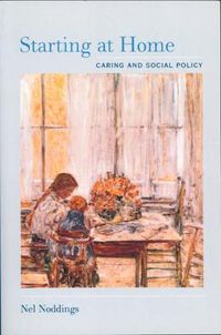 Cover image for Starting at Home: Caring and Social Policy
