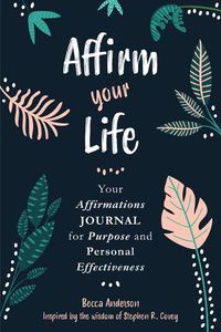Cover image for Affirm Your Life