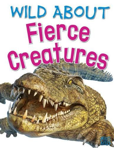 Cover image for Wild About Fierce Creatures