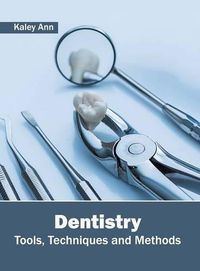 Cover image for Dentistry: Tools, Techniques and Methods