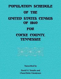 Cover image for Population Schedule of the United States of 1860 for Cocke County, Tennessee