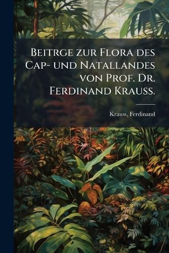 Cover image for Beitrge Zur Flora Des Cap- Und Natallandes