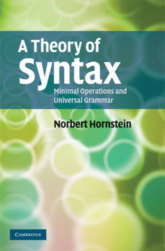 Cover image for A Theory of Syntax: Minimal Operations and Universal Grammar