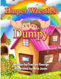 Cover image for Harper Wrestles Dumpy