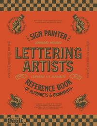 Cover image for The Sign Painter and Lettering Artist's Reference Book of Alphabets and Ornaments