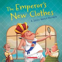 Cover image for The Emperor's New Clothes (Tales to Grow By) (Library Edition): A Story about Honesty