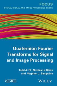 Cover image for Quaternion Fourier Transforms for Signal and Image  Processing