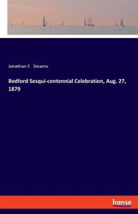 Cover image for Bedford Sesqui-centennial Celebration, Aug. 27, 1879