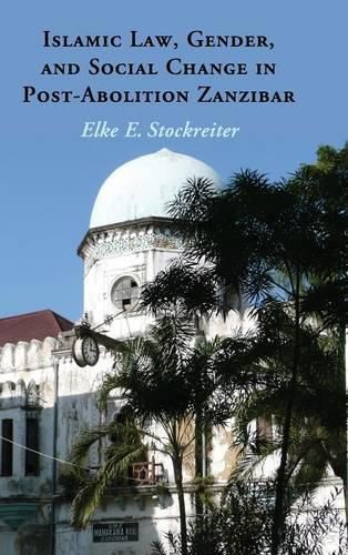 Cover image for Islamic Law, Gender and Social Change in Post-Abolition Zanzibar