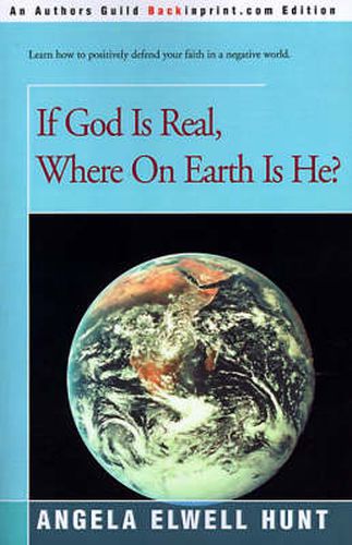 Cover image for If God is Real, Where on Earth is He?