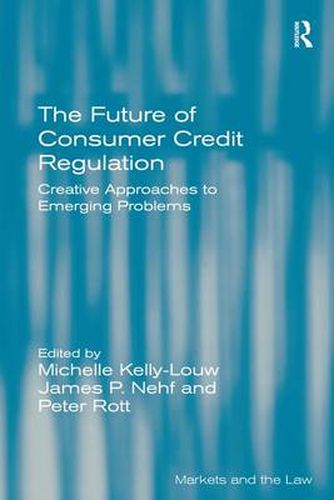 Cover image for The Future of Consumer Credit Regulation: Creative Approaches to Emerging Problems