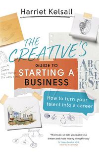 Cover image for The Creative's Guide to Starting a Business: How to turn your talent into a career
