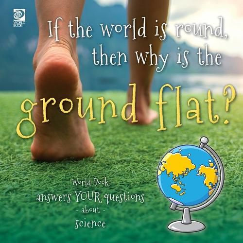 If the world is round, then why is the ground flat?