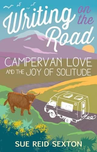 Cover image for Writing on the Road: Campervan Love and the Joy of Solitude