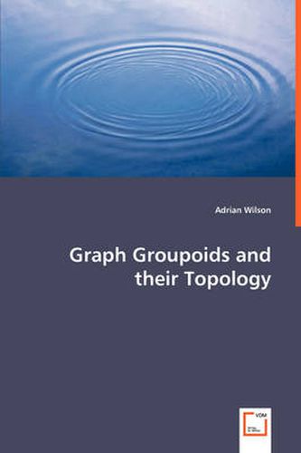 Cover image for Graph Groupoids and their Topology