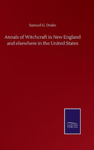 Cover image for Annals of Witchcraft in New England and elsewhere in the United States