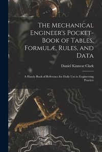 Cover image for The Mechanical Engineer's Pocket-Book of Tables, Formulae, Rules, and Data