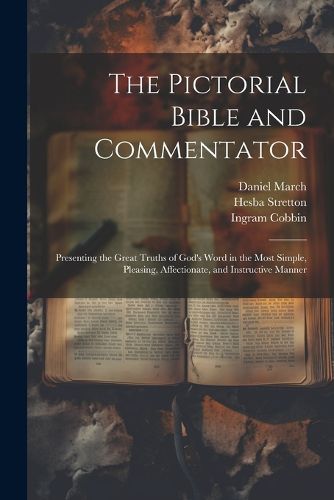 The Pictorial Bible and Commentator