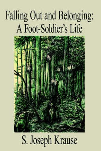 Cover image for Falling Out and Belonging: A Foot-Soldier's Life