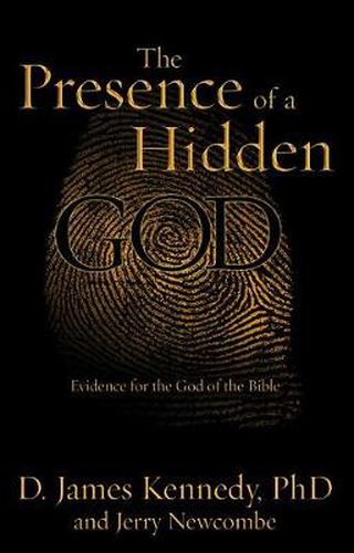 Cover image for The Presence of a Hidden God: Evidence for the God of the Bible