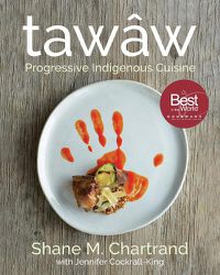 Cover image for Tawaw: Progressive Indigenous Cuisine