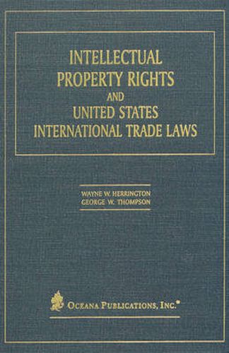 Cover image for Intellectual Property Rights And United States International Trade Laws