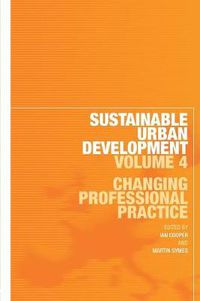 Cover image for Sustainable Urban Development Volume 4: Changing Professional Practice