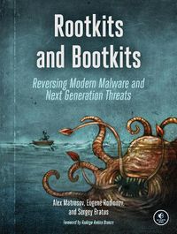 Cover image for Rootkits And Bootkits: Reversing Modern Malware and Next Generation Threats