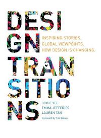 Cover image for Design Transitions: Inspiring Stories. Global Viewpoints. How Design is Changing.