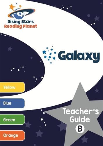 Reading Planet Galaxy Teacher's Guide B (Yellow - Orange)