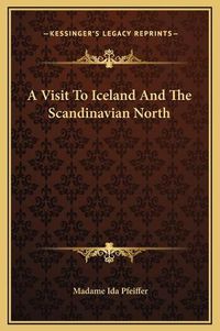 Cover image for A Visit to Iceland and the Scandinavian North