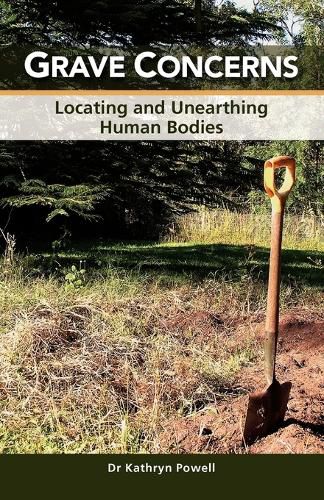 Cover image for Grave Concerns: Locating and Unearthing Human Bodies