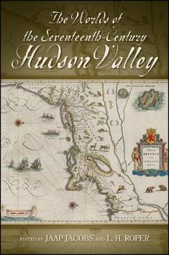 Cover image for The Worlds of the Seventeenth-Century Hudson Valley