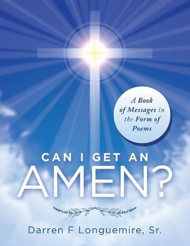 Cover image for Can I Get an Amen?: A Book of Messages in the Form of Poems