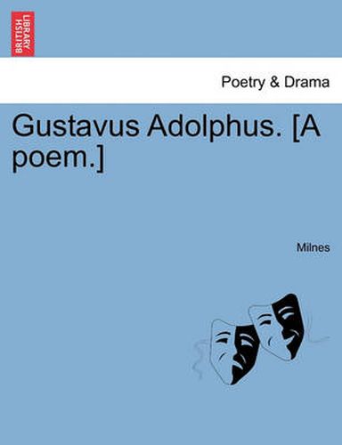 Cover image for Gustavus Adolphus. [a Poem.]