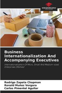 Cover image for Business Internationalization And Accompanying Executives