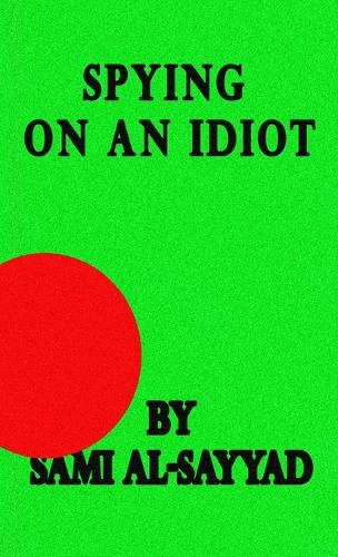Cover image for Spying on an Idiot