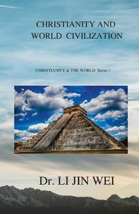 Cover image for Christianity and World Civilization