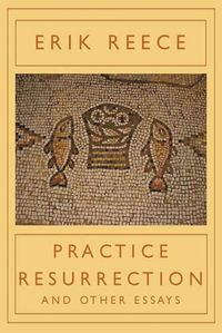 Cover image for Practice Resurrection: And Other Essays