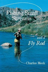 Cover image for Fishing Small Streams with a Fly-Rod