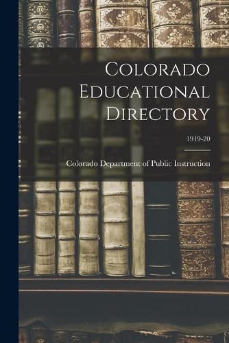 Cover image for Colorado Educational Directory; 1919-20