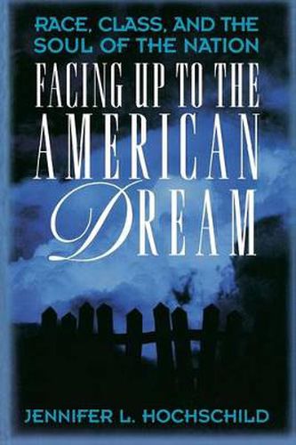 Cover image for Facing Up to the American Dream: Race, Class and the Soul of the Nation